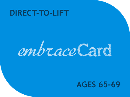 25/26 Embrace Card Direct-to-Lift - Age 65-69