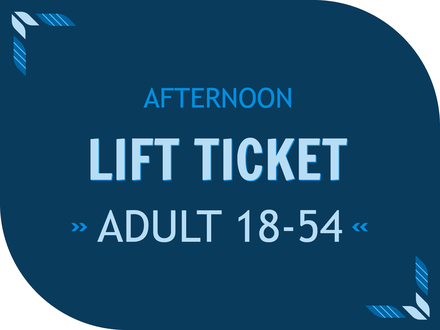 Afternoon Lift Ticket - Adult